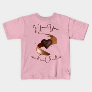 I Love You more than Chocolate Kids T-Shirt